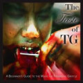 Throbbing Gristle - The Taste of TG (A Beginners Guide...