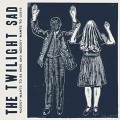 Twilight Sad, The - Nobody Wants To Be Here and Nobody...