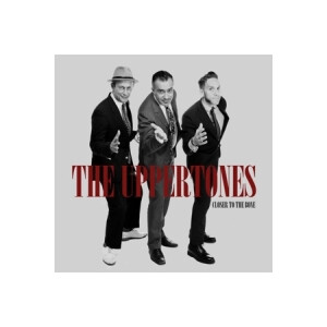 Uppertones, The - Closer to the Bone