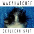 Waxahatchee - Cerulean Salt