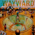 Wayward, The - Overexposure