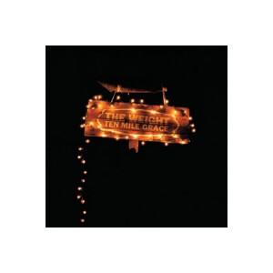 Weight, The - Ten mile grace