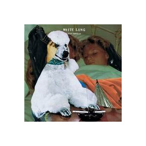 White Lung - Deep Fantasy