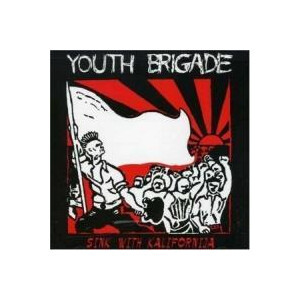 Youth Brigade - Sink with California