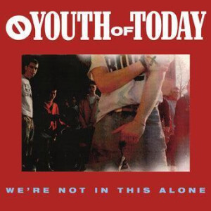 Youth Of Today - Were not in this alone