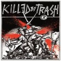 v/a - Killed By Trash Vol. 2 / plus Bonus 7