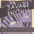 v/a - Savage Rhythm -  Swingin Dance Floor Sounds To Blow...