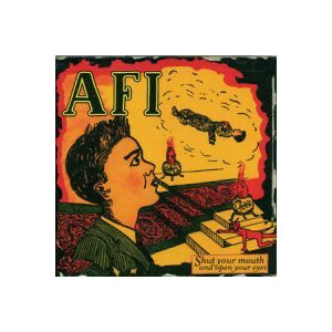 AFI - Shut Your Mouth And Open Your Eyes - cd