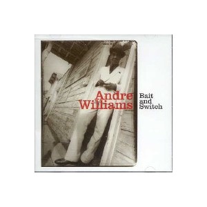 Andre Williams - Bait & switch - cd