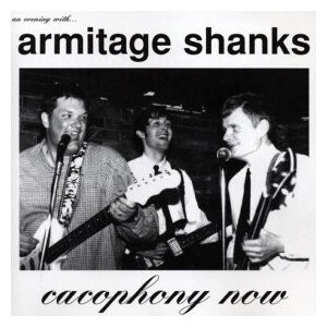 Armitage Shanks - Cacophony now - lp