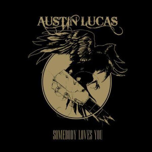 Austin Lucas - Somebody loves you - lp