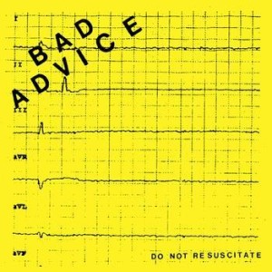 Bad Advice - Do not resuscitate - 7"