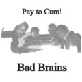 Bad Brains - Pay to cum - 7"