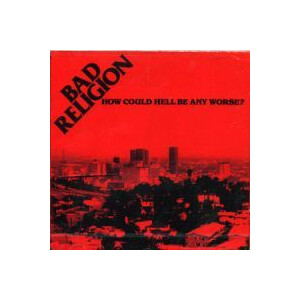 Bad Religion - How could hell be any worse / Reissue - lp