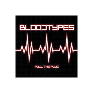 Bloodtypes, The - Pull The Plug