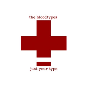 Bloodtypes, The - Just Your Type - lp + cd