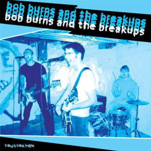 Bob Burns & The Break-Ups - Frustration - lp
