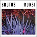 Brutus - Burst - lp