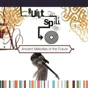 Built To Spill - Ancient Melodies Of The Future - lp