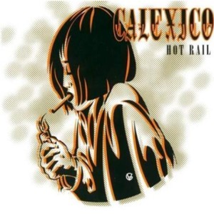 Calexico - Hot Rail - 2xlp