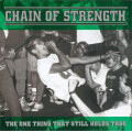 Chain Of Strength - The one thing that still holds true -...