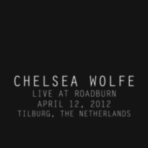 Chelsea Wolfe - Live at Roadburn 2012 - lp