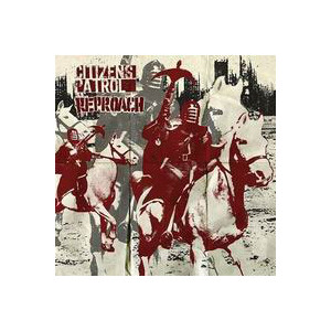 Citizens Patrol / Reproach - split - 7"