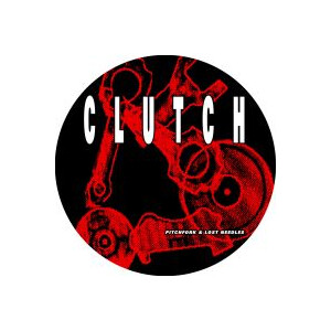 Clutch - Pitchfork & Lost Needles - piclp