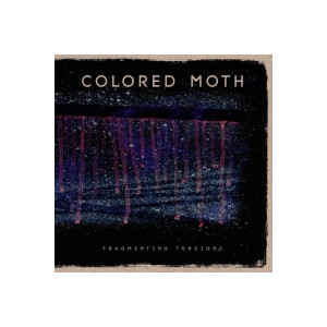 Colored Moth - Fragmenting Tensions - lp