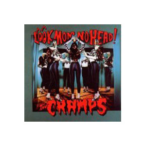 Cramps, The - Look Mom, no head!