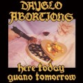 Dayglo Abortions - Here today, guano tomorrow - cd