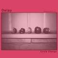 Delay - Circle Change - lp