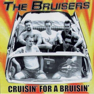Bruisers, The - Cruisin for a bruisin