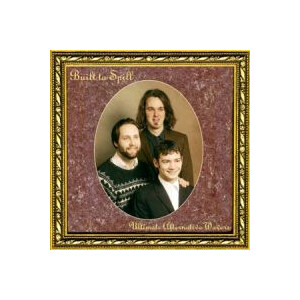 Built To Spill - Ultimate alternative wavers