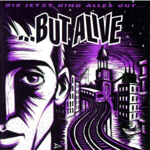 But Alive - Bis jetzt ging alles gut