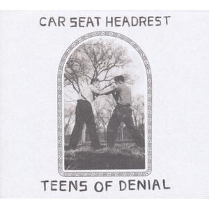 Car Seat Headrest - Teen Of Denial
