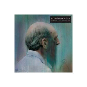 Goodtime Boys - Whats Left To Let Go - cd