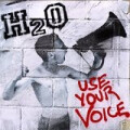 H2O - Use Your Voice - cd