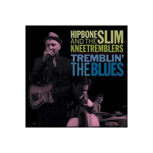 Hipbone Slim And The Knee Tremblers - Tremblin the Blues - lp