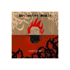 Hot Water Music - Light It Up - cd