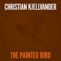 Christian Kjellvander - The Painted Bird (RSD14)