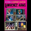 Lawrence Arms, The - An evening of extraordinary...