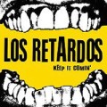 Los Retardos - Keep it comin\ - 7"