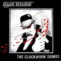 Major Accident - The Clockwork Demos - lp