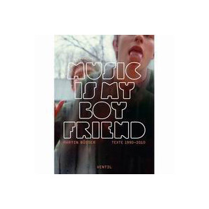 Martin Büsser - Music is my Boyfriend - buch