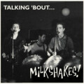 Milkshakes, The - Talkin bout - lp