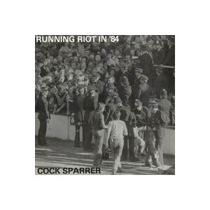 Cock Sparrer - Runnin Riot in 84 / Live and Loud!
