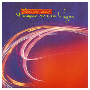 Cocteau Twins - Heaven Or Las Vegas