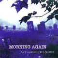 Morning Again - As Tradition dies slowly - lp