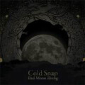 Cold Snap - Bad moon rising